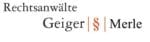 Rechtsanwälte Hans Dieter Geiger und Oliver Merle Rechtsanwälte Hans Dieter Geiger und Oliver Merle